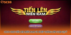 cach choi tien len mien nam va bi kip thang lon sc88 goi y 300x150 1